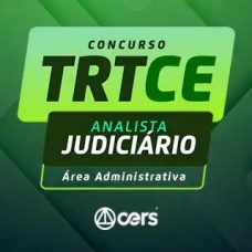 TRT CE - Analista Judiciário - Área Administrativa - PÓS EDITAL (CERS 2024)